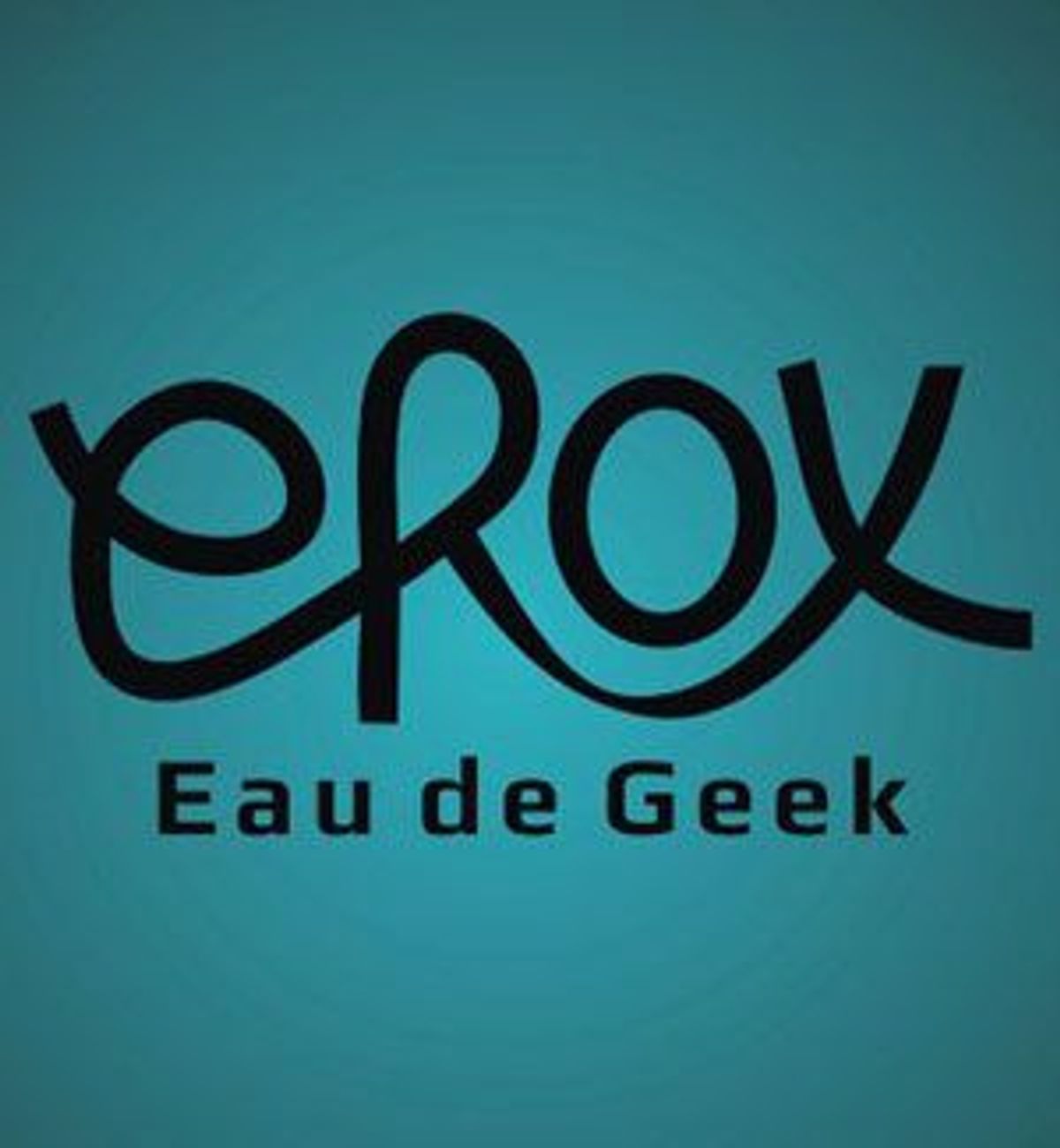Erox Eau de Geek